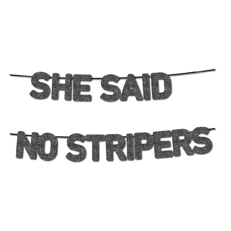 Pre-Strung She Said No Strippers Banner – Up to 30% Off Deal